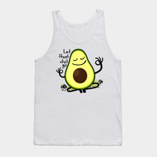 Let that shit go - cute avocado Tank Top